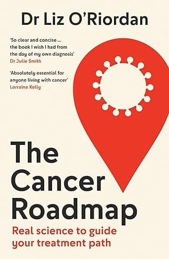 The cancer roadmap by Dr Liz O’Riordan