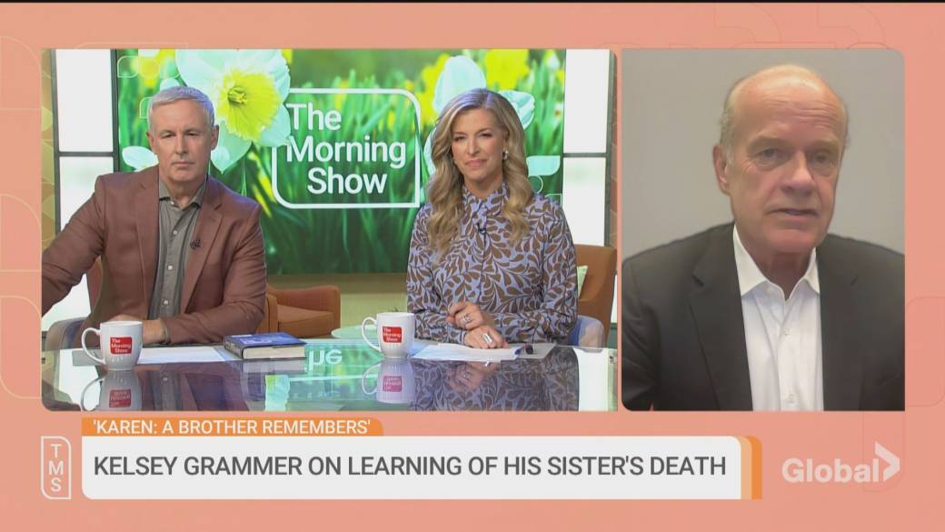 Click to play video: 'Kelsey Grammer on grief, healing and honouring his sister Karen in new memoir'