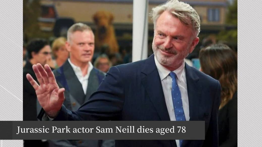 Click to play video: 'Sam Neill, star of ‘Jurassic Park’ dead at 78'